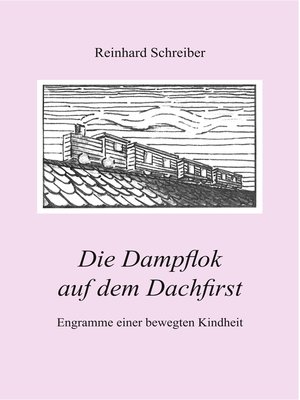 cover image of Die Dampflok auf dem Dachfirst